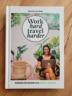 Suzanne van Duijn - Work hard, travel harder, Suzanne van Duijn, Ophalen of Verzenden, Zo goed als nieuw