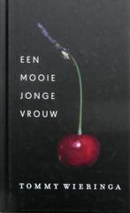 [Wieringa, Tommy] - Een mooie, jonge vrouw, Boeken, Literatuur, Ophalen of Verzenden, Zo goed als nieuw, Nederland