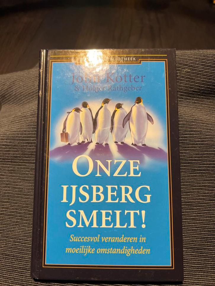 Onze IJsberg Smelt! - Kotter & Rathgeber, Boeken, Economie, Management en Marketing, Zo goed als nieuw, Management, Ophalen of Verzenden