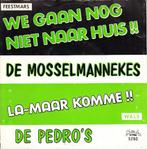 de mosselmannekes / de pedro's - we gan nog niet/la maar k, Ophalen of Verzenden, 7 inch, Nederlandstalig, Single