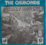 The Osmonds – Crazy Horses, 7 inch, Single, Ophalen of Verzenden, Zo goed als nieuw
