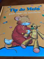 Tip de Muis gaat naar de tandarts, Boeken, Kinderboeken | Baby's en Peuters, Ophalen of Verzenden, Zo goed als nieuw, 2 tot 3 jaar