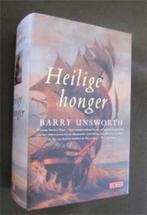 Barry Unsworth : Heilige honger, Ophalen of Verzenden, Zo goed als nieuw, Nederland
