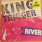 King Trigger > River, Gebruikt, 7 inch, Single, Ophalen of Verzenden