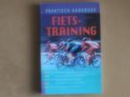 Praktische handboek - Fietstraining - racefiets - fietsen, Boeken, Lopen en Fietsen, Zo goed als nieuw, Verzenden