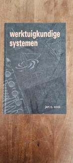 Werktuigkundige systemen - jan c. cool, Ophalen of Verzenden, Gelezen, Werktuigbouwkunde, Jan c. cool