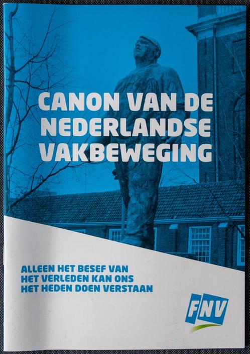 Canon van de Nederlandse vakbeweging, Boeken, Geschiedenis | Vaderland, Zo goed als nieuw, 20e eeuw of later, Ophalen of Verzenden