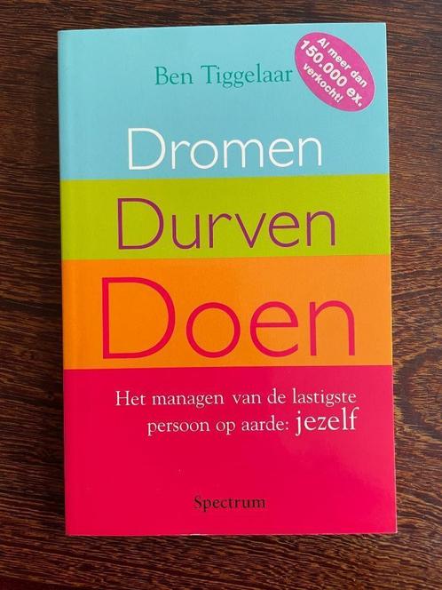 Dromen Durven Doen - Ben Tiggelaar, Boeken, Psychologie, Nieuw, Ophalen of Verzenden