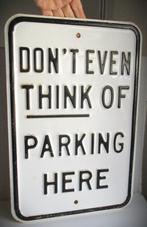 Parkeerbord~Emaille~Don't even think of parking here~Verbod, Verzamelen, Ophalen of Verzenden, Overige typen