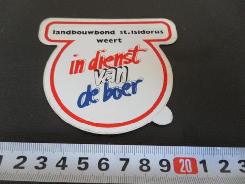 sticker Weert Landbouwbond St. Isidorus In dienst van de boe, Verzamelen, Stickers, Zo goed als nieuw, Bedrijf of Vereniging, Ophalen
