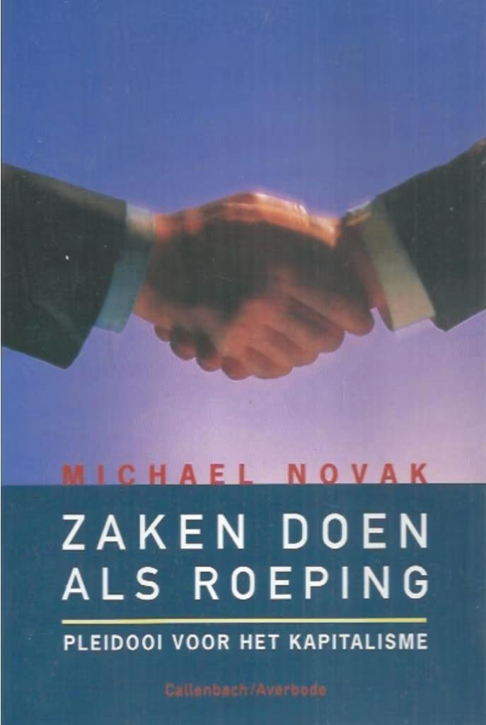 Zaken doen als roeping (pleidooi voor het kapitalisme), Boeken, Economie, Management en Marketing, Zo goed als nieuw, Management