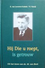 H Natzijl e.a. - Hij Die u roept, is getrouw-ds. M. van Beek, Ophalen of Verzenden, Gelezen, Christendom | Protestants