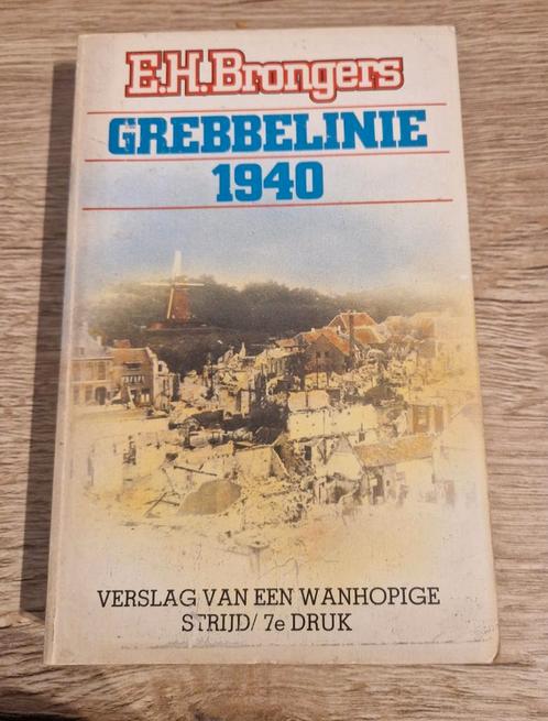 Grebbelinie 1940 - E.H. Brongers, Boeken, Oorlog en Militair, Gelezen, Landmacht, Tweede Wereldoorlog, Ophalen of Verzenden