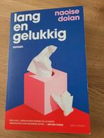 Lang en gelukkig. Naoise Dolan., Ophalen of Verzenden, Zo goed als nieuw, Nederland