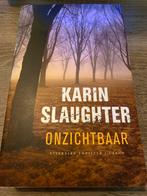 Onzichtbaar - Karin Slaughter, literaire thriller, Ophalen of Verzenden, Zo goed als nieuw, Nederland