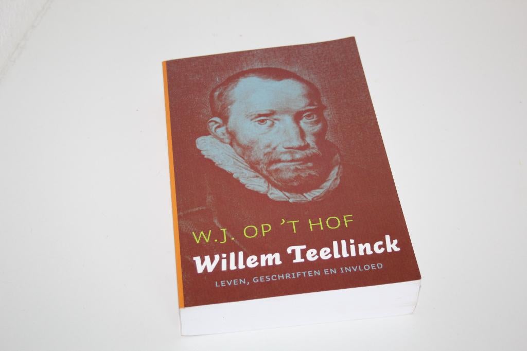 W.J. Op 't Hof - W. Teellinck, leven, geschriften en invloed, Boeken, Godsdienst en Theologie, Ophalen of Verzenden, Gelezen, Christendom | Protestants
