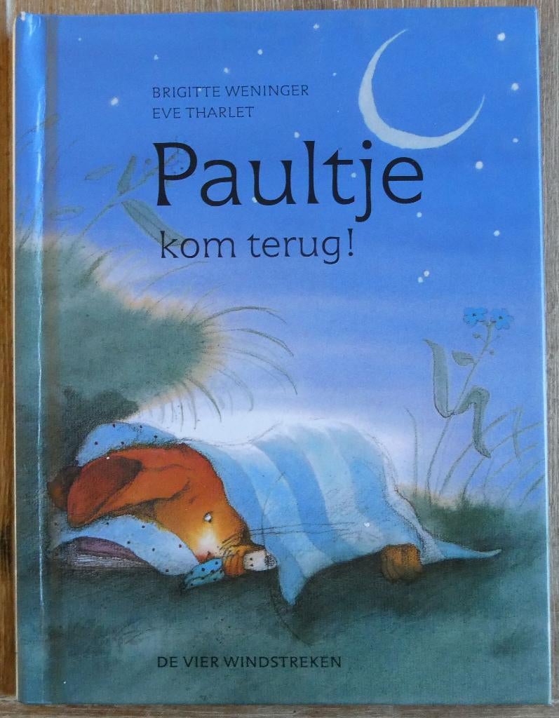Paultje kom terug - Brigitte Weninger - Eve Tharlet, Fictie algemeen, Jongen of Meisje, Ophalen of Verzenden, Zo goed als nieuw
