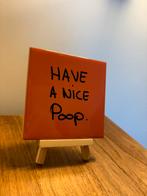 Tegeltje ‘have a nice poop.’, Ophalen of Verzenden, Nieuw