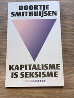 Kapitalisme is seksisme - Doortje Smithuijsen, Doortje Smithuijsen, Maatschappij en Samenleving, Ophalen of Verzenden, Zo goed als nieuw