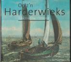 Op z´n Harderwieks  25 jaar visserijdag in Harderwijk, Boeken, Ophalen of Verzenden, Zo goed als nieuw