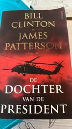 Bill Clinton - De dochter van de President, Boeken, Thrillers, Amerika, Ophalen of Verzenden, Bill Clinton; James Patterson, Zo goed als nieuw