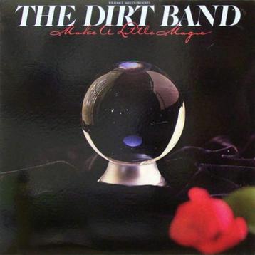 LP THE DIRT BAND - Make A Little Magic  beschikbaar voor biedingen
