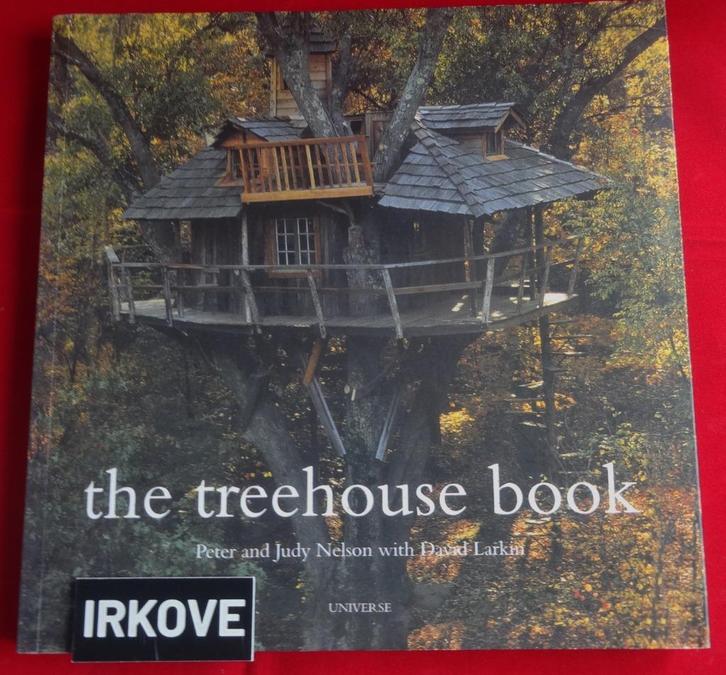 THE TREEHOUSE BOOK * P. en J. Nelson en David Larkin *, Boeken, Kunst en Cultuur | Architectuur, Zo goed als nieuw, Stijl of Stroming