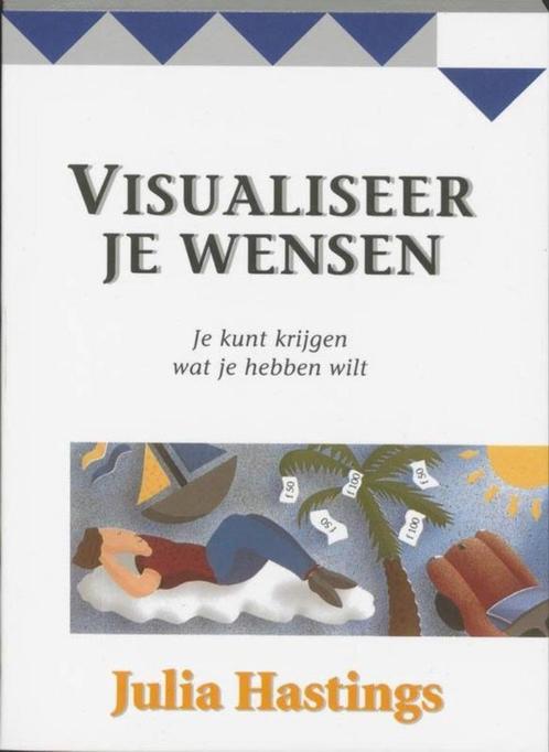 Visualiseer je wensen - Julia Hastings, Boeken, Esoterie en Spiritualiteit, Nieuw, Ophalen of Verzenden