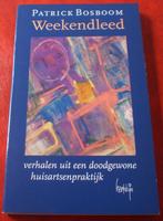 Patrick Bosboom - Weekendleed - Verhalen van een Huisarts, Patrick Bosboom, Ophalen of Verzenden, Zo goed als nieuw, Eén auteur