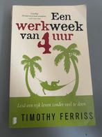 Een Werkweek van 4 Uur - Timothy Ferriss, Ophalen of Verzenden, Gelezen