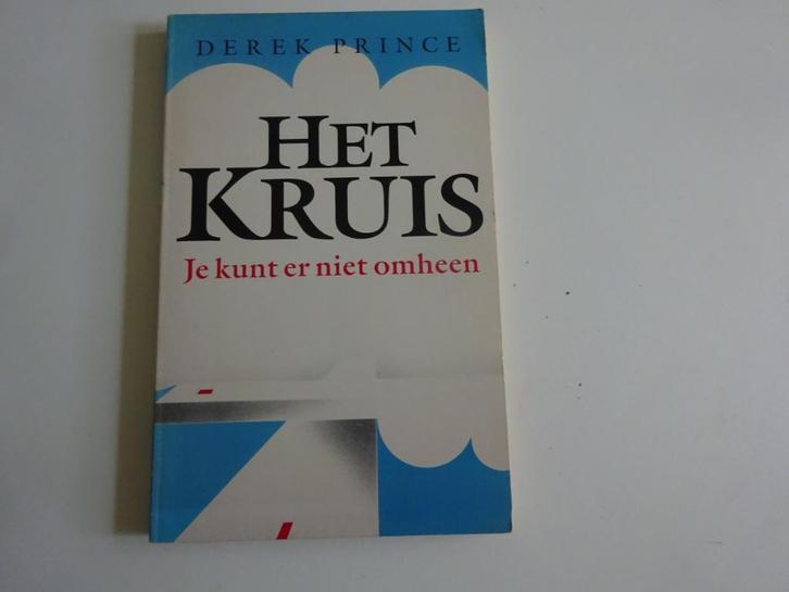 DEREK PRINCE - HET KRUIS, JE KUNT ER NIET OMHEEN, Boeken, Godsdienst en Theologie, Gelezen, Christendom | Protestants, Ophalen of Verzenden