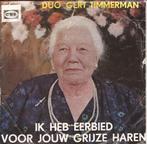 Duo Gert Timmerman - Ik heb eerbied voor jouw grijze haren, Gebruikt, 7 inch, Single, Ophalen of Verzenden