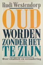 Oud worden zonder het te zijn - Rudi Westendorp, Ophalen of Verzenden, Zo goed als nieuw, Gezondheid en Conditie