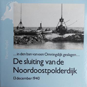 De sluiting van de Noordoostpolderdijk (1940) Nieuw!