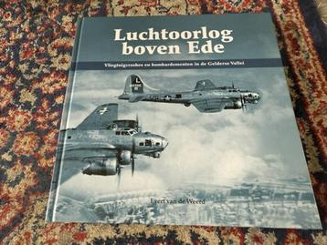 Luchtoorlog boven Ede. Vliegtuigcrashes en Bombardementen in beschikbaar voor biedingen