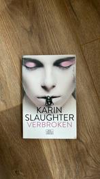 Karin Slaughter - Verbroken, Ophalen of Verzenden, Zo goed als nieuw, Nederland, Karin Slaughter