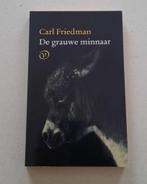 Carl Friedman  - De grauwe minnaar, Carl Friedman, Ophalen of Verzenden, Zo goed als nieuw, Nederland