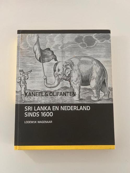 Kaneel en Olifanten - Sri Lanka en Nederlands sinds 1600, Boeken, Geschiedenis | Vaderland, Nieuw, 15e en 16e eeuw, Ophalen of Verzenden