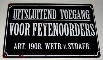  FEYENOORD : Bord - Uitsluitend Toegang Voor Feyenoorders beschikbaar voor biedingen