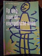 Op weg naar de energetische mens van lijden tot gezond zijn, Boeken, Esoterie en Spiritualiteit, Ophalen of Verzenden, Zo goed als nieuw