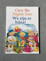 Dagmar Stam We zijn er bijna! - Carry Slee, Boeken, Gelezen, Ophalen of Verzenden, Carry Slee