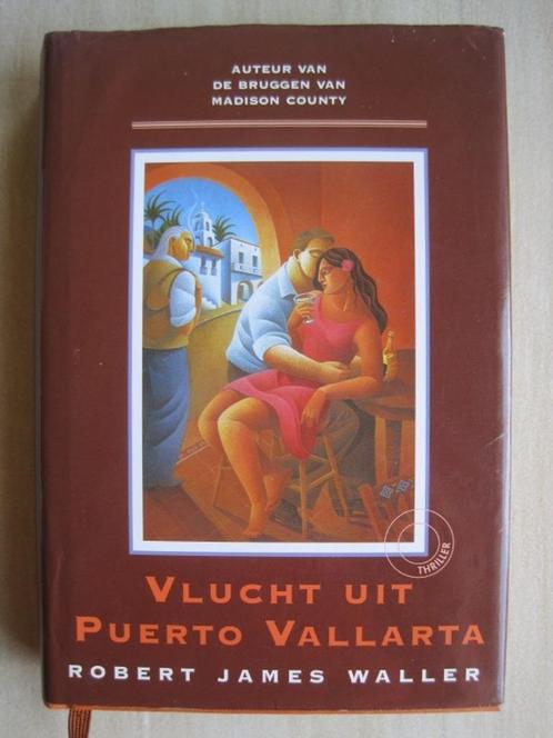 215 - Vlucht uit Puerto Vallarta - Robert James Waller, Boeken, Romans, Zo goed als nieuw, Ophalen of Verzenden