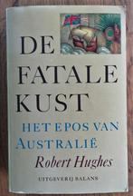 De Fatale Kust (1988) Robert Hughes. Hèt epos over Australië, Boeken, Australië, Gelezen, Ophalen of Verzenden, 17e en 18e eeuw