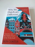 Why the Dutch are Different - Ben Coates, Ophalen of Verzenden, Zo goed als nieuw, Europa