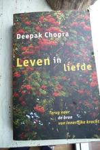 Boek Deepak Chopra Leven in liefde Prijs € 5 ISDN 9 789021 5, Ophalen of Verzenden, Zo goed als nieuw, Overige onderwerpen