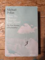 Michael Pollan - How to change your mind hardcover, Boeken, Ophalen of Verzenden, Zo goed als nieuw