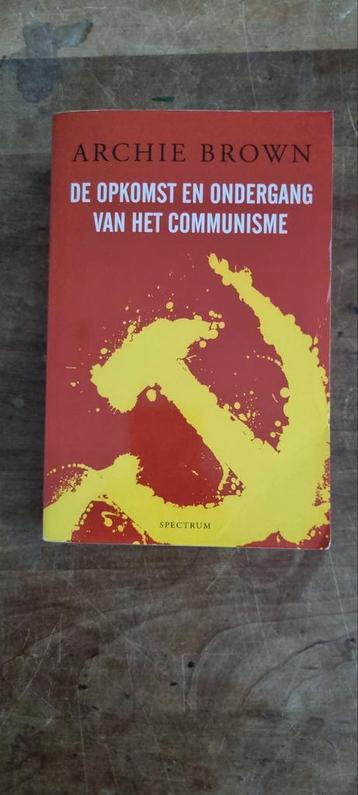 De Opkomst en Ondergang van het Communisme - Archie Brown beschikbaar voor biedingen
