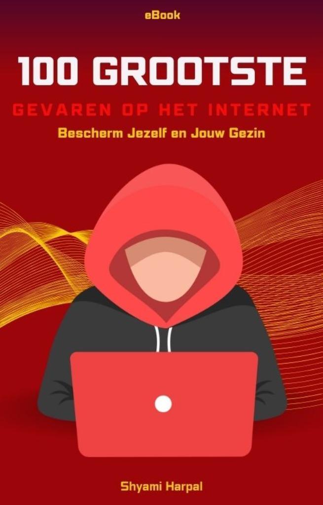 100 Grootste Gevaren op het Internet (ebook), Boeken, E-books, School, Studie en Wetenschap