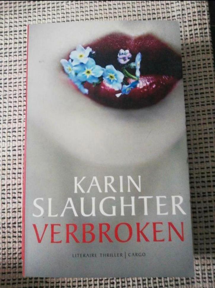Boek Verbroken- Karin Slaughter, Boeken, Thrillers, Gelezen, Ophalen of Verzenden