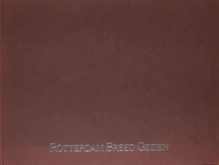 Rotterdam breed gezien., Boeken, Geschiedenis | Stad en Regio, Zo goed als nieuw, Ophalen of Verzenden